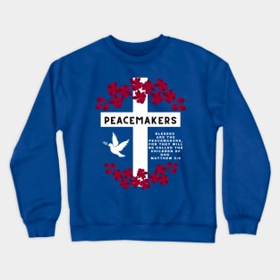 Blessed are the Peacemakers Gospel of Matthew church Crewneck Sweatshirt